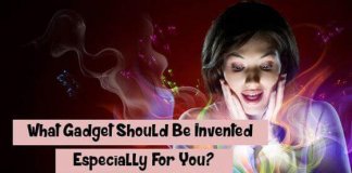 What Gadget Should Be Invented Especially For You?