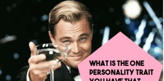 What is the ONE Personality Trait That You Have That Makes People Go Nuts
