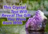 This crystal test will reveal the gift you were born with