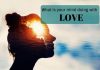 What is your mental mind pattern telling you about love?